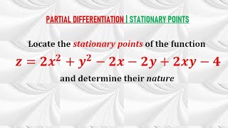 STATIONARY POINTS IN TWO VARIABLES  Nature of Stationary Points  Hessian Matrix [upl. by Einafets]