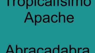 Tropicalisimo Apache  Abracadabra [upl. by Yelnik114]