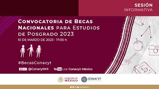 Sesión informativa “Convocatoria de Becas Nacionales para Estudios de Posgrado 2023” [upl. by Erlinna]