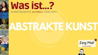 Was ist… Abstrakte Kunst [upl. by Adnaugal]