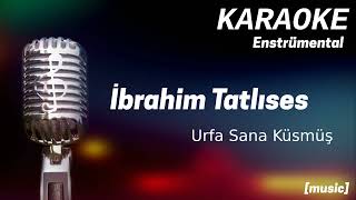 Karaoke İbrahim Tatlıses Urfa Sana Küsmüş [upl. by Berger613]