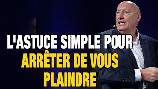 Lastuce simple pour arrêter de vous plaindre [upl. by Lewak]