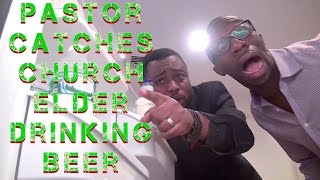 Pastor Catches Church Elder Drinking Beer [upl. by Prebo10]