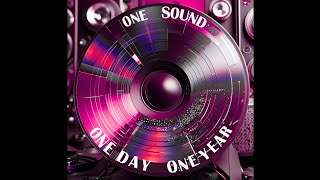 One sound One day One year sound314 [upl. by Enilrad]