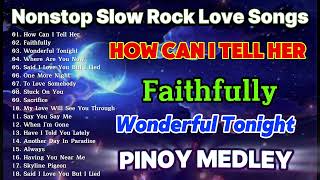 Nonstop Slow Rock Love Songs  Slow Rock Pinoy Medley Collection  Best Lumang Tugtugin 70s 80s 90s [upl. by Frost]