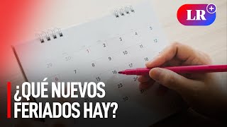 Nuevos feriados en Perú ¿cuáles son y a quiénes aplica [upl. by Atenaz]