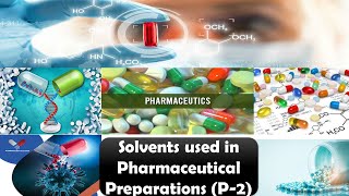 Pharmaceutics  Solvents used in Pharmaceutical Preparations Part 1 [upl. by Nihhi]