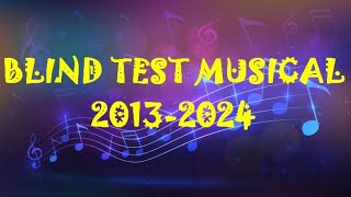 BLIND TEST MUSICAL  ANNÉES 20132024 [upl. by Tlihcox642]