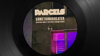 Parcels  Somethinggreater Gaspard Augé amp Victor Le Masne Remix Official Visualizer [upl. by Cecilla]