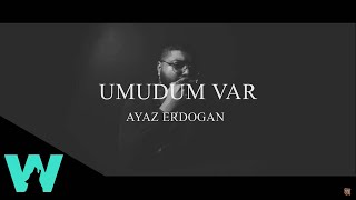 Ayaz Erdoğan  Umudum Var Official Video [upl. by Rednal]