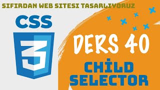 Ders 40  Child Selector  CSS  SIFIRDAN WEB SİTESİ YAPIMI  FrontEnd Eğitimi [upl. by Nagaem]