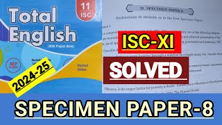 ISCXI  Total English solution 202425  Solved Specimen paper8  SPECIMEN PAPER8 🔥 [upl. by Wennerholn654]