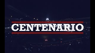 Centenario I UnSigloDeGrandezaYGloria [upl. by Laven]