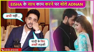 Mujhe Ladki Adnan Khan Reacts On Working With Bekaboo Actress Eisha Singh [upl. by Candice]