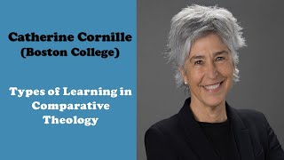 Types of Learning in Comparative Theology  Catherine Cornille Boston College [upl. by Sabra459]