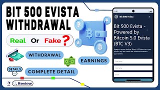 Bit 500 Evista Real or Fake  Comprehensive Review amp Withdrawal Test  Bitcoin 50 Evista [upl. by Brandise]