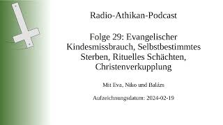 RadioAthikanPodcast Folge 29 Kindesmissbrauch selbstbestimmtes Sterben Schächten  YouTube Music [upl. by Nedrob]