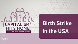 Capitalism Hits Home Birth Strike in the USA [upl. by Llebpmac566]