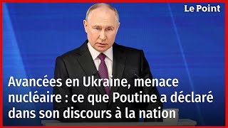 Avancées en Ukraine menace nucléaire  ce que Poutine a déclaré dans son discours à la nation [upl. by Aloeda]