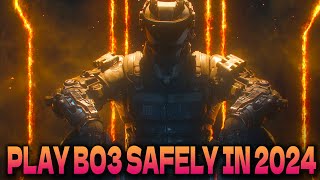 How to play Black ops 3 Safely 2024 T7 Patch Guide [upl. by Curhan225]