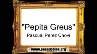 Pepita Greus  Pascual Pérez Chovi Pasodoble [upl. by Uriia]