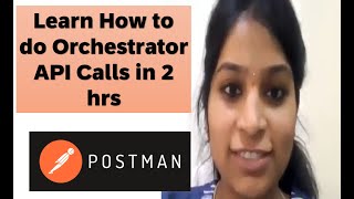 How you can do Orchestrator API calls via Postman Learn in just 2 hours [upl. by Yelsiap]