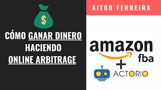 CÓMO GANAR DINERO con ONLINE ARBITRAGE en AMAZON FBA ESPAÑA y EUROPA  Charlando con Ari actorio 2 [upl. by Corwun]