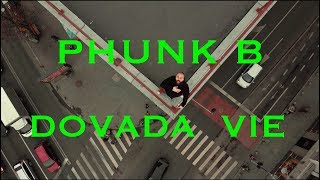 Phunk B  DOVADA VIE VIDEO [upl. by Kraska]