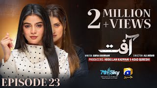 Aafat Episode 23  Eng Sub  Laiba Khan  Ali Abbas  Hibba Aziz  6th November 2024  HAR PAL GEO [upl. by Delwin]