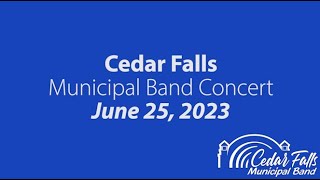 6252023 Cedar Falls Municipal Band [upl. by Gnut]