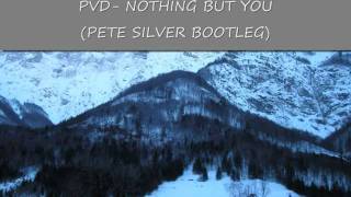 Paul van Dyk Nothing but you Pete Silver bootlegwmv [upl. by Brackett]