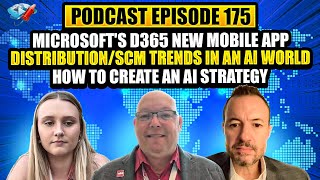 Podcast Ep175 Microsoft D365 Mobile App DistributionSCM Trends Create an AI Strategy [upl. by Schluter]