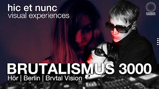 hic et nunc  Brutalismus 3000  Hör Live  Brvtal Vision [upl. by Romeyn]