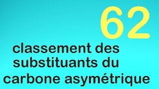 62Classement des substituants du carbone asymétrique [upl. by Nohcim]