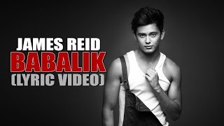 James Reid — Babalik Official Lyric Video [upl. by Siderf340]