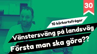 Vänstersväng på landsväg första man ska göra  10 körkortsfrågor [upl. by Naeroled]