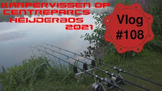 Vlog 108 Karpervissen op Centreparcs quotHet Heijderbosquot 2021 [upl. by Lem]