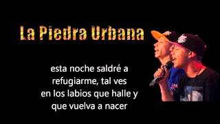 La Piedra Urbana Volveras letra [upl. by Sklar554]