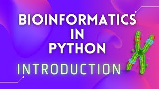 Bioinformatics in Python Intro [upl. by Koehler766]