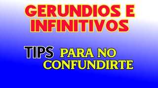 ¿GERUNDIO O INFINITIVO ÉSTAS SON LAS PRINCIPALES DIFERENCIAS  DEJA DE COMETER ESTOS ERRORES [upl. by Otcefrep80]