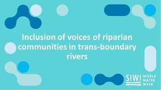 Inclusion of voices of riparian communities in transboundary rivers [upl. by Lotsirb]