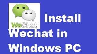 How to Install Wechat in Windows PC [upl. by Aicekan]