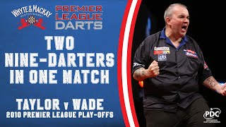 TWO NINEDARTERS IN ONE MATCH  Taylor v Wade  2010 Premier League Final [upl. by Jessie]