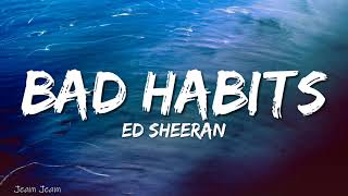 Ed Sheeran  Bad Habits Lyrics [upl. by Leshia235]