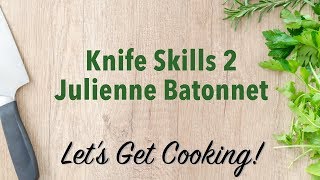 Knife Skills 2 Julienne Batonnet [upl. by Jenny]