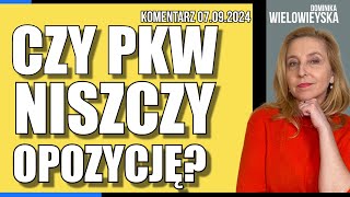 Czy PKW niszczy opozycję  Dominika Wielowieyska komentarz 7092024 [upl. by Ahsemed]