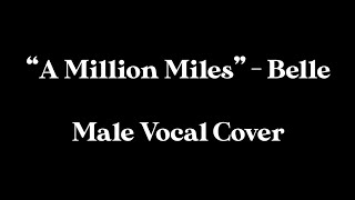 Male Vocal Cover quotA Million Miles Awayquot  Belle the Animated Movie [upl. by Raymond460]