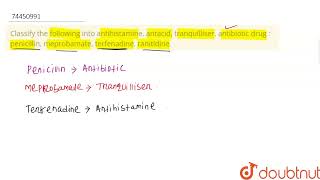 Classify the following into antihistamine antacid tranquilliser antibiotic drug  penicillin [upl. by Yl652]