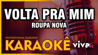 Volta Pra Mim KARAOKÊ Roupa Nova 🎤 [upl. by Giah]