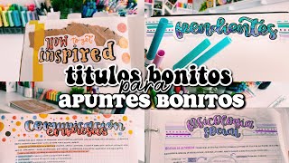 MIS TÍTULOS FAVS para APUNTES BONITOS ✨ [upl. by Claudell535]